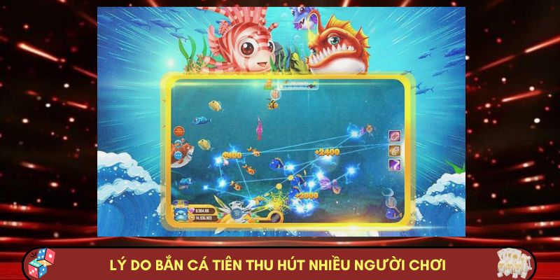 Lý do bắn cá tiên thu hút nhiều người chơi