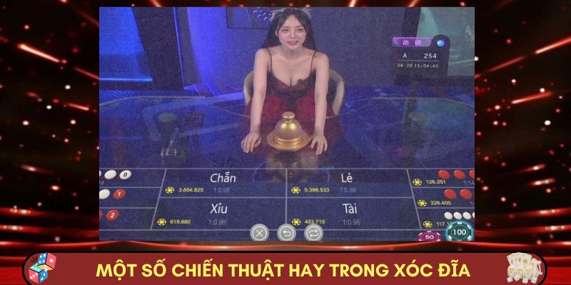 Một số chiến thuật hay trong xóc đĩa