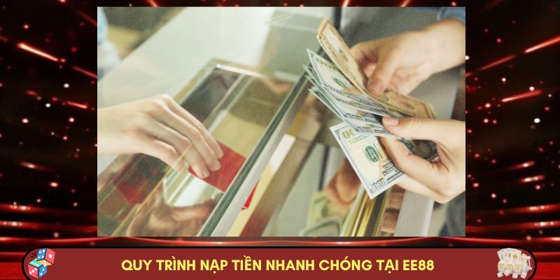 Quy trình nạp tiền nhanh chóng tại EE88