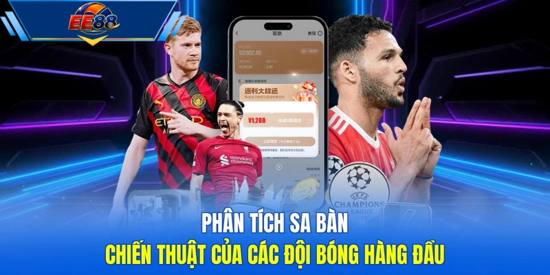 Phân tích sa bàn chiến thuật của các đội bóng hàng đầu
