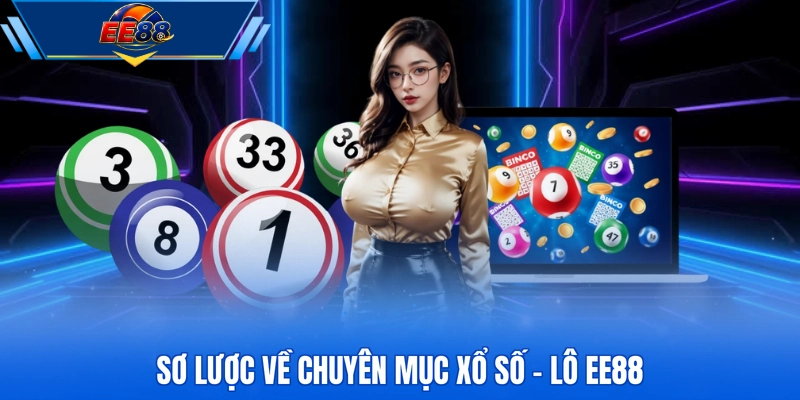 Sơ lược về chuyên mục xổ số - lô EE88